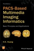PACS-Based Multimedia Imaging Informatics: Basic Principles and Applications, 3/e