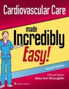Cardiovascular Care Made Incredibly Easy!, 4/e