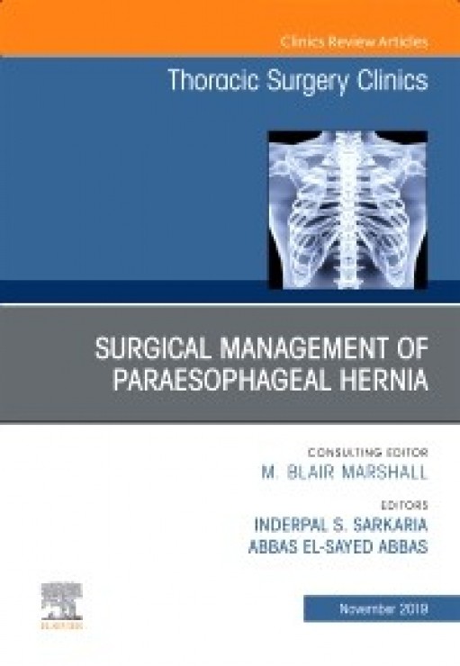 Paraesophageal Hernia Repair,An Issue of Thoracic Surgery Clinics