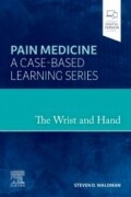 The Wrist and Hand, 1st Edition Pain Medicine: A Case-Based Learning Series