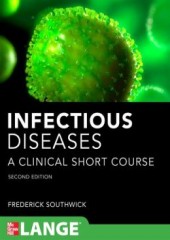 Infectious Diseases A Clinical Short Course, 3/e