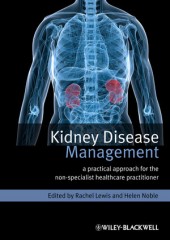Kidney Disease Management: A Practical Approach for the Non-Specialist Healthcare Practitioner