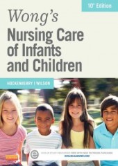 Wong's Nursing Care of Infants and Children, 10/e