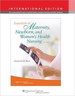 Essentials of Maternity, Newborn, and Women's Health Nursing, 3/e(IE)
