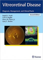 Vitreoretinal Disease: Diagnosis, Management, and Clinical Pearls , 2/e