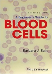 A Beginner's Guide to Blood Cells, 3/e 