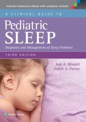 A Clinical Guide to Pediatric Sleep, 3/e: Diagnosis & Management of Sleep Problems