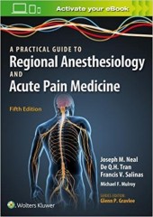 A Practical Approach to Regional Anesthesiology and Acute Pain Medicine, 5/e