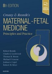 Creasy and Resnik's Maternal-Fetal Medicine: Principles and Practice, 8/e