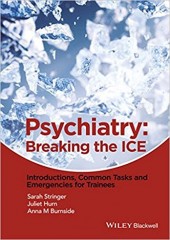 Psychiatry: Breaking the ICE Introductions, Common Tasks, Emergencies for Trainees 