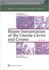 Biopsy Interpretation of the Uterine Cervix and Corpus, 2/e