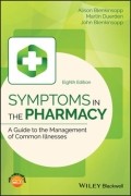 Symptoms in the Pharmacy: A Guide to the Management of Common Illnesses, 8/e