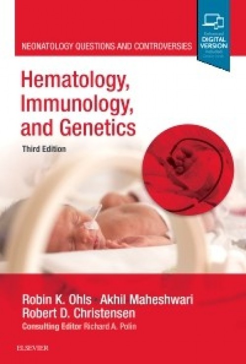 Hematology, Immunology and Genetics, 3/e (Neonatology Questions and Controversies)