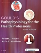 Gould's Pathophysiology for the Health Professions, 6/e