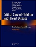 Critical Care of Children with Heart Disease: Basic Medical and Surgical Concepts 2/e