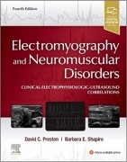 Electromyography and Neuromuscular Disorders: Clinical-Electrophysiologic-Ultrasound Correlations 4th Edition
