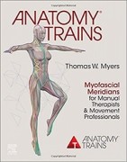 Anatomy Trains 4e - Myofascial Meridians for Manual Therapists and Movement Professionals