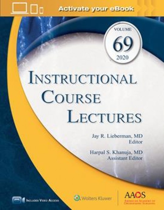 Instructional Course Lectures (ICL), Volume 69: Print + Ebook with Multimedia