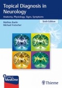 Topical Diagnosis in Neurology,6/e : Anatomy, Physiology, Signs, Symptoms