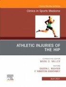Athletic Injuries of the Hip An Issue of Clinics in Sports Medicine, 1st Edition