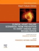 Clinical Heart Failure Scenarios: from Prevention to Overt Disease and Rehabilitation An Issue of Heart Failure Clinics, 1st Edition