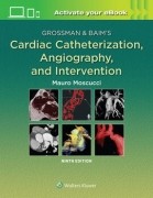 Grossman & Baim's Cardiac Catheterization, Angiography, and Intervention, 9/e