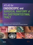 ATLAS for ENDOSCOPIC and SURGICAL ANATOMY of the GASTROINTESTINAL TRACT