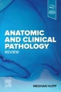 Anatomic and Clinical Pathology Review, 1st Edition