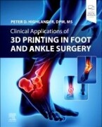 Clinical Applications of 3D Printing in Foot and Ankle Surgery, 1st Edition