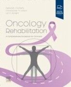 Oncology Rehabilitation, 1st Edition A Comprehensive Guidebook for Clinicians