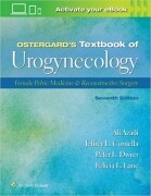 Ostergard’s Textbook of Urogynecology: Female Pelvic Medicine & Reconstructive Surgery Seventh Edition
