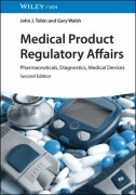 Medical Product Regulatory Affairs: Pharmaceuticals, Diagnostics, Medical Devices, 2nd Edition