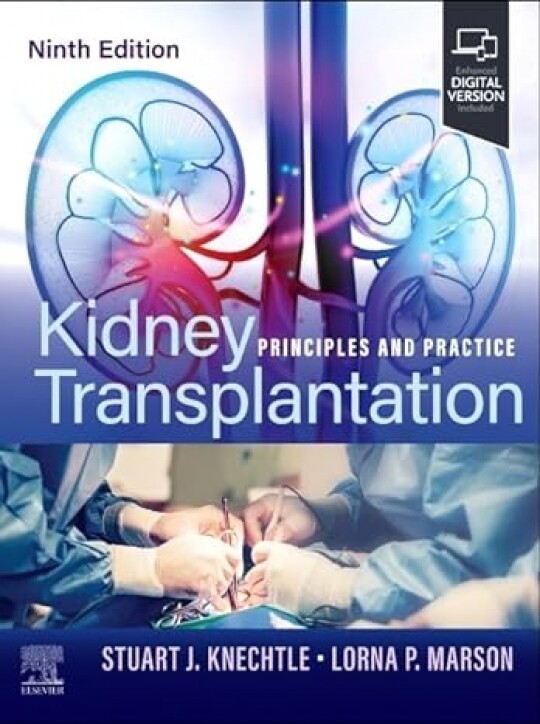 Kidney Transplantation, 9th Edition -Principles and Practice