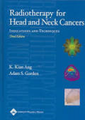 Radiotherapy For Head And Neck Cancers: Indications And Techniques, 4/E