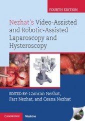 Nezhat's Video-Assisted and Robotic-Assisted Laparoscopy and Hysteroscopy with DVD 