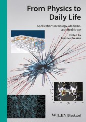 From Physics to Daily Life: Applications in Biology, Medicine, and Healthcare
