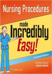 Nursing Procedures Made Incredibly Easy! ,2/e