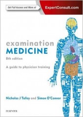 Examination Medicine: A Guide to Physician Training, 8/e 