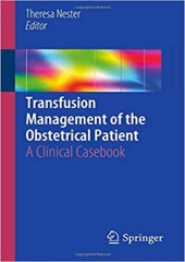 Transfusion Management of the Obstetrical Patient: A Clinical Casebook