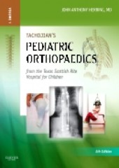 Tachdjian's Pediatric Orthopaedics: From the Texas Scottish Rite Hospital for Children, 5/e