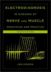 Electrodiagnosis in Diseases of Nerve and Muscle: Principles and Practice, 4/e
