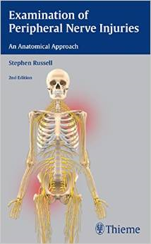 Examination of Peripheral Nerve Injuries: An Anatomical Approach, 2/e