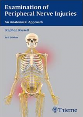 Examination of Peripheral Nerve Injuries: An Anatomical Approach, 2/e
