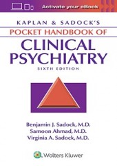 Kaplan & Sadock's Pocket Handbook of Clinical Psychiatry, 6/e