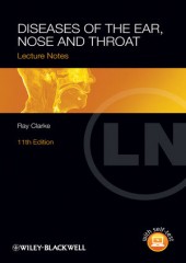 Lecture Notes: Diseases of the Ear, Nose and Throat, 11/e