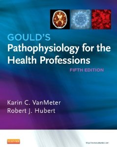 Gould's Pathophysiology for the Health Professions, 5/e