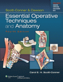 Scott-Conner & Dawson: Essential Operative Techniques and Anatomy, 4/e