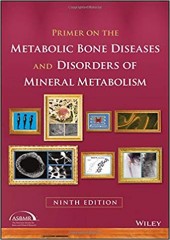 Primer on the Metabolic Bone Diseases and Disorders of Mineral Metabolism, 9/e