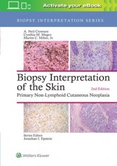 Biopsy Interpretation of the Skin: Primary Non-Lymphoid Cutaneous Neoplasia, 2/e