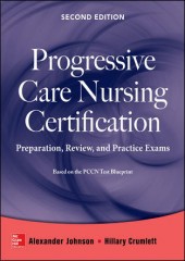 Progressive Care Nursing Certification: Preparation, Review, And Practice Exams, 2/e